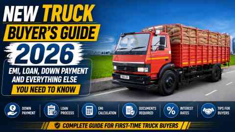 New Truck Buyer's Guide 2026: EMI, Loan, Down Payment and Everything Else You Need to Know