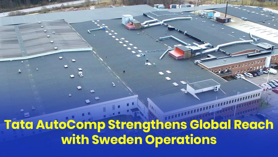 Tata AutoComp Strengthens Global Reach with Sweden Operations ...