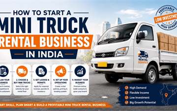How To Start A Mini Truck Rental Business In India