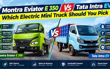Montra Eviator E 350 vs Tata Intra EV: Which Electric Mini Truck Should You Pick