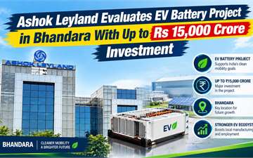 Ashok Leyland Evaluates EV Battery Project in Bhandara With Up to Rs 15,000 Crore Investment
